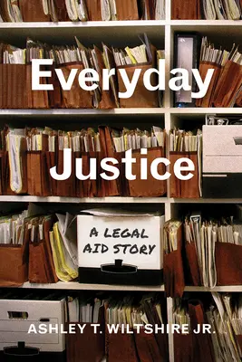 La justice au quotidien : Une histoire d'aide juridique - Everyday Justice: A Legal Aid Story