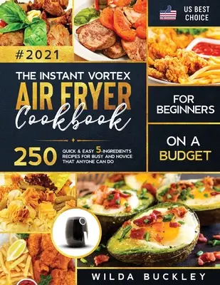 Le livre de cuisine de la friteuse à air instantanée Vortex pour les débutants à petit budget - The Instant Vortex Air Fryer Cookbook for Beginners on a Budget