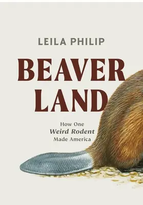 Beaverland : Comment un rongeur bizarre a fait l'Amérique - Beaverland: How One Weird Rodent Made America