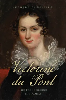 Victorine Du Pont : La force derrière la famille - Victorine Du Pont: The Force Behind the Family