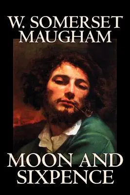 Moon and Sixpence de W. Somerset Maugham, Fiction, Classiques - Moon and Sixpence by W. Somerset Maugham, Fiction, Classics