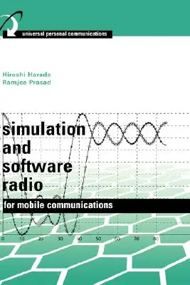 Simulation et radio logicielle pour les communications mobiles (Livre ) - Simulation and Software Radio for Mobile Communications (Book )