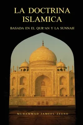 LA DOCTRINE ISLAMIQUE (Basée sur le Coran et la Sunna) - LA DOCTRINA ISLAMICA (Basada en el Qur'an y la Sunnah)