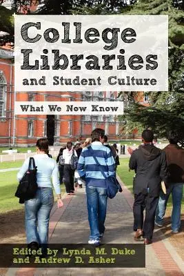 Bibliothèques universitaires et culture étudiante : Ce que nous savons maintenant - College Libraries and Student Culture: What We Now Know