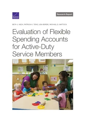 Évaluation des comptes de dépenses flexibles pour les membres du service actif - Evaluation of Flexible Spending Accounts for Active-Duty Service Members