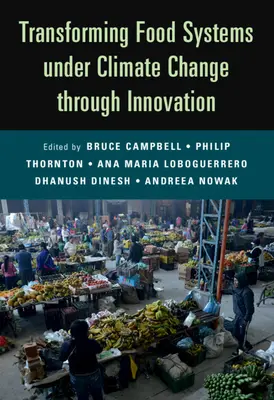 Transformer les systèmes alimentaires dans le cadre du changement climatique grâce à l'innovation - Transforming Food Systems Under Climate Change Through Innovation