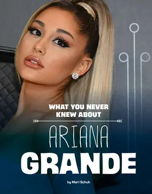 Ce que vous ne saviez pas sur Ariana Grande - What You Never Knew about Ariana Grande