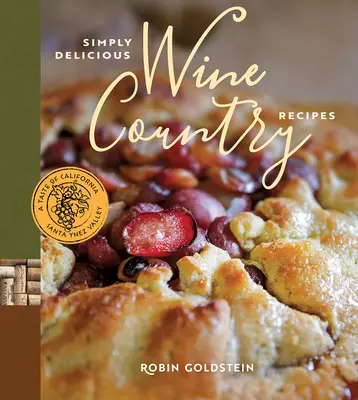 Des recettes de la région viticole tout simplement délicieuses - Simply Delicious Wine Country Recipes