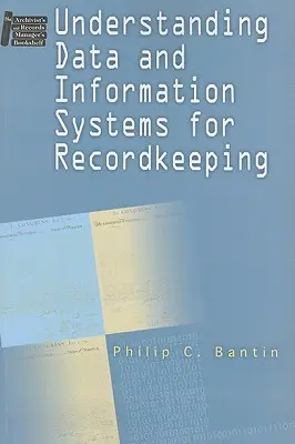 Comprendre les données et les systèmes d'information pour l'archivage - Understanding Data and Information Systems for Recordkeeping