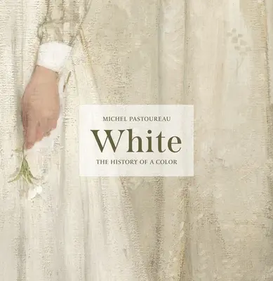 Blanc : L'histoire d'une couleur L'histoire d'une couleur - White: The History of a Color