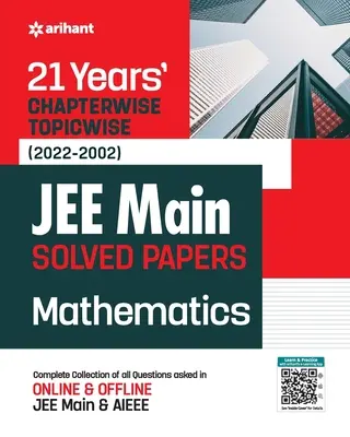 21ans Chapitre par thème (2022-2002) JEE Main Solved Papers Mathématiques - 21Years Chapterwise Topicwise (2022-2002) JEE Main Solved Papers Mathematics