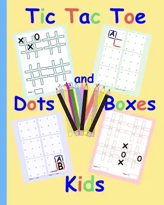 Tic Tac Toe Dots and Boxes Kids : Des livres de jeux familiaux pour enfants et adultes Des jeux simples et amusants entre frères et sœurs Des jeux faciles et rapides pour les enfants et les personnes âgées. - Tic Tac Toe Dots and Boxes Kids: Pen and Paper family game books for kids and adults Simple fun sibling games Easy quick games for children elderly se