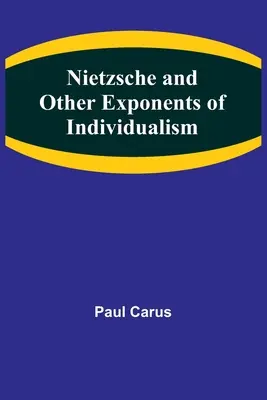 Nietzsche et autres tenants de l'individualisme - Nietzsche and Other Exponents of Individualism