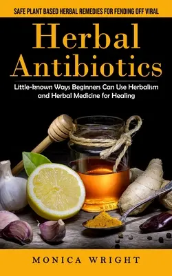 Herbal Antibiotics : La thérapie comportementale dialectique : une méthode de traitement de l'anxiété, de la dépression et de l'anxiété. - Herbal Antibiotics: Safe Plant Based Herbal Remedies for Fending Off Viral (Little-known Ways Beginners Can Use Herbalism and Herbal Medic