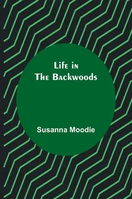 La vie dans les bois - Life in the Backwoods