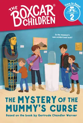 Le mystère de la malédiction de la momie (Boxcar Children : Time to Read, Level 2) - The Mystery of the Mummy's Curse (Boxcar Children: Time to Read, Level 2)