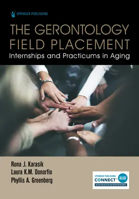 Le stage de terrain en gérontologie : Stages et travaux pratiques dans le domaine du vieillissement - The Gerontology Field Placement: Internships and Practicums in Aging
