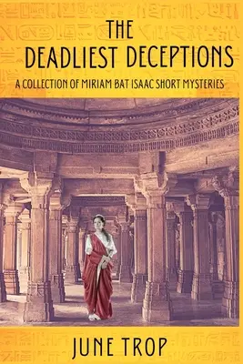 Les tromperies les plus meurtrières : Une collection de mystères courts de Miriam Bat Isaac - The Deadliest Deceptions: A Collection of Miriam bat Isaac Short Mysteries