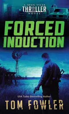 Forced Induction : Un thriller de John Tyler - Forced Induction: A John Tyler Thriller