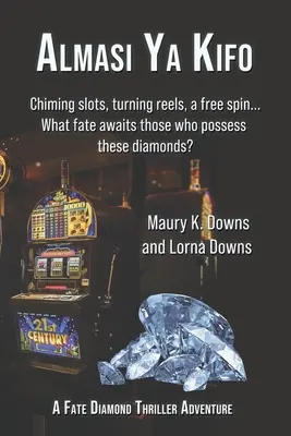 Almasi Ya Kifo : Un thriller d'aventures au diamant - Almasi Ya Kifo: A Fate Diamond Thriller Adventure