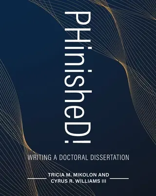 PHinisheD ! Rédiger une thèse de doctorat - PHinisheD!: Writing a Doctoral Dissertation
