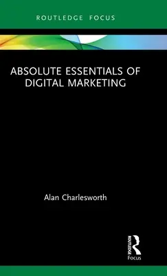 L'essentiel du marketing numérique - Absolute Essentials of Digital Marketing