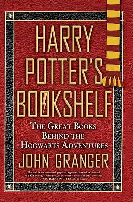 L'étagère de Harry Potter : Les grands livres qui se cachent derrière les aventures de Poudlard - Harry Potter's Bookshelf: The Great Books Behind the Hogwarts Adventures