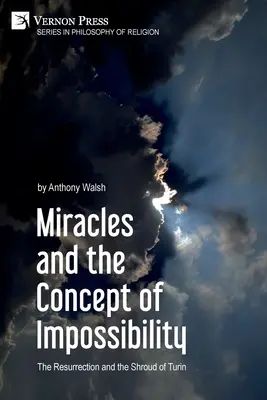 Les miracles et le concept d'impossibilité : La résurrection et le suaire de Turin - Miracles and the Concept of Impossibility: The Resurrection and the Shroud of Turin