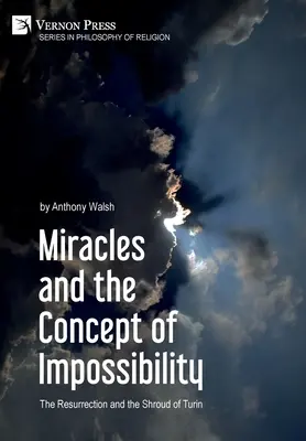 Les miracles et le concept d'impossibilité : La résurrection et le linceul de Turin - Miracles and the Concept of Impossibility: The Resurrection and the Shroud of Turin