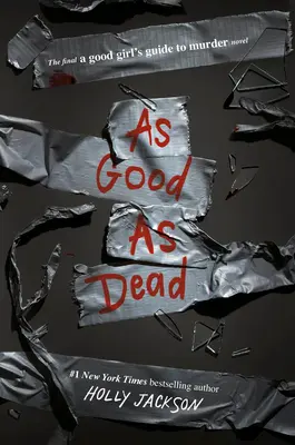 Comme si elle était morte : La fin du Guide du meurtre pour les bonnes filles - As Good as Dead: The Finale to a Good Girl's Guide to Murder