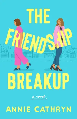 La rupture amicale - The Friendship Breakup