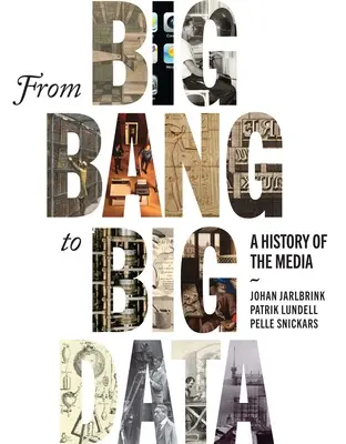 Du Big Bang au Big Data : Une histoire des médias - From Big Bang to Big Data: A History of the Media