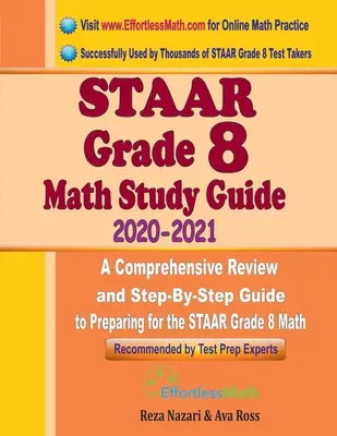 STAAR Grade 8 Math Study Guide 2020 - 2021 : Une révision complète et un guide étape par étape pour préparer le STAAR Grade 8 Math - STAAR Grade 8 Math Study Guide 2020 - 2021: A Comprehensive Review and Step-By-Step Guide to Preparing for the STAAR Grade 8 Math