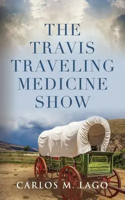 Le Travis Traveling Medicine Show - The Travis Traveling Medicine Show