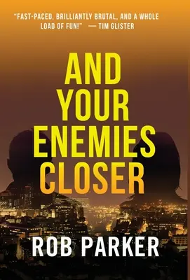 Et vos ennemis se rapprochent - And Your Enemies Closer