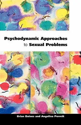 Approches psychodynamiques des problèmes sexuels - Psychodynamic Approaches to Sexual Problems