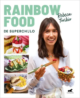 Rainbow Food de Superchulo / Les aliments arc-en-ciel de Superchulo - Rainbow Food de Superchulo / Rainbow Food by Superchulo