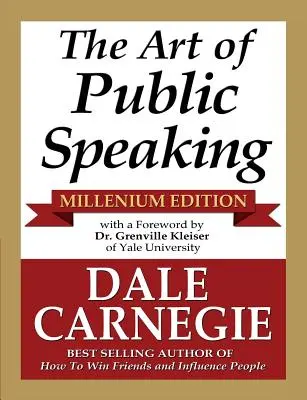 L'art de parler en public - édition du millénaire - The Art of Public Speaking - Millenium Edition