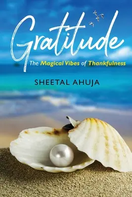 Gratitude - Les vibrations magiques de la reconnaissance - Gratitude - The Magical Vibes of Thankfulness