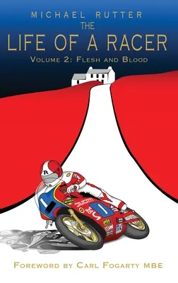 La vie d'un coureur Volume 2 : La chair et le sang POD - The Life of a Racer Volume 2: Flesh and Blood POD