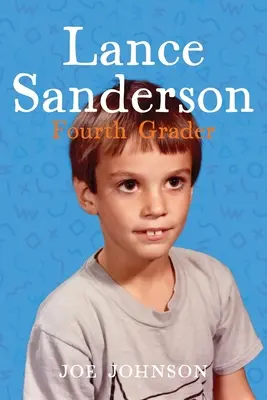 Lance Sanderson, élève de quatrième année - Lance Sanderson, Fourth Grader