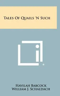 Histoires de cailles - Tales of Quails 'n Such