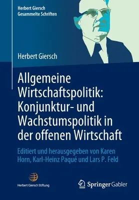 Politique ?conomique g?n?rale : Politique de conjoncture et de croissance dans l'?conomie ouverte : Edit ? et publi ? par Karen Horn, Karl-Heinz Paqu - Allgemeine Wirtschaftspolitik: Konjunktur- Und Wachstumspolitik in Der Offenen Wirtschaft: Editiert Und Herausgegeben Von Karen Horn, Karl-Heinz Paqu