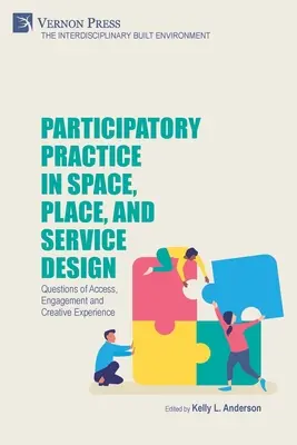 La pratique participative dans la conception d'espaces, de lieux et de services : Questions d'accès, d'engagement et d'expérience créative - Participatory Practice in Space, Place, and Service Design: Questions of Access, Engagement and Creative Experience