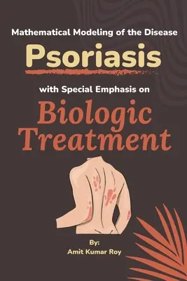 Modélisation mathématique de la maladie du psoriasis avec un accent particulier sur le traitement biologique - Mathematical Modeling of the Disease Psoriasis With Special Emphasis on Biologic Treatment