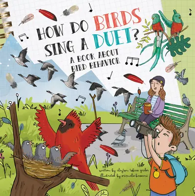 Comment les oiseaux chantent-ils en duo ? Un livre sur le comportement des oiseaux - How Do Birds Sing a Duet?: A Book about Bird Behavior