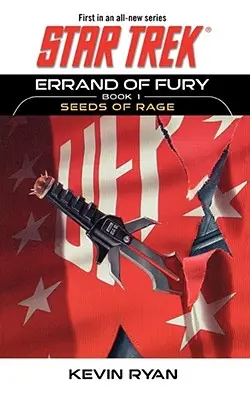 Star Trek : La Série Originale : Errand of Fury Livre #1 : Les graines de la rage - Star Trek: The Original Series: Errand of Fury Book #1: Seeds of Rage