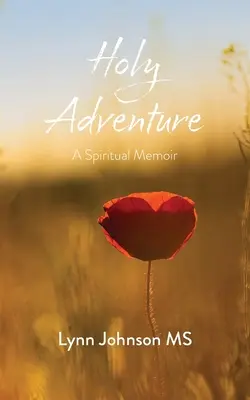 L'aventure sainte : Un mémoire spirituel - Holy Adventure: A Spiritual Memoir