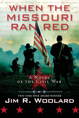 Quand le Missouri rougit : Un roman de la guerre civile - When the Missouri Ran Red: A Novel of the Civil War