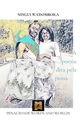 La poésie dita pela prosa - A poesia dita pela prosa